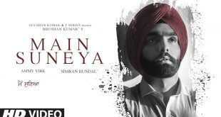 Bhushan Kumar’s T-Series presents ‘Main Suneya’ - Ammy Virk’s heart wrenching new single is out now!