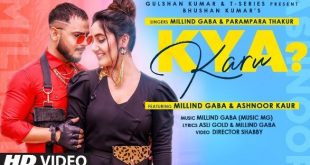 Millind Gaba collaborates with Parampara Thakur on T-Series' party song 'Kya Karu' ft Ashnoor Kaur!