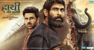 Rana Daggubati and Pulkit Samrat starrer Haathi Mere Saathi to release in theatres on Makar Sankranti 2021