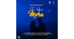 Filmmaker Vikash Raj Saxena releases his new Song 'Tu Hai Mera'