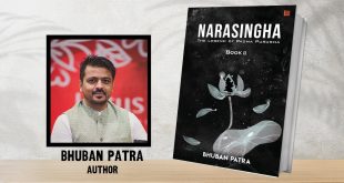 Bhuban Patra’s book ‘Narasingha’ published by Leadstart is a riveting tale of King Narasingha Deva, mysteries of Konark sun